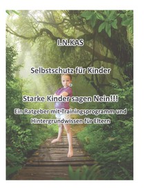I.N.KAS Selbstschutz fur Kinder - Starke Kinder sagen Nein!!!