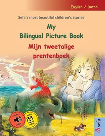 My Bilingual Picture Book - Mijn tweetalige prentenboek (English / Dutch): Sefa's most beautiful children's stories in one volume, with online audio a