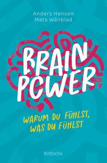 Brainpower - Warum du fühlst, was du fühlst