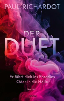 Der Duft. Er führt dich ins Paradies. Oder in die Hölle