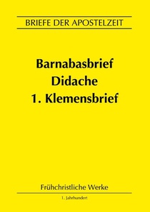 Barnabasbrief, Didache, 1.Klemensbrief