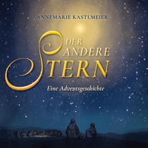 Der andere Stern. Eine Adventsgeschichte