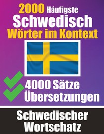 2000 Häufigste Schwedische Wörter im Kontext 4000 Sätze mit Übersetzung Ihr Leitfaden zu 2000 Wörtern: Verbessern Sie Ihren Schwedischen Wortschatz Be