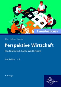 Lernsituationen Perspektive Wirtschaft LF 1-3