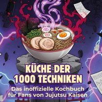 Das inoffizielle Kochbuch für Fans von Jujutsu Kaisen