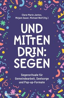 Und mittendrin: Segen
