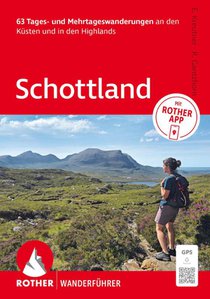 ROTHER Wanderführer Schottland. 63 Tages- und Mehrtageswanderungen an den Küsten und in den Highlands
