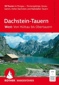 ROTHER Wanderführer Dachstein-Tauern West: Von Hüttau bis Obertauern. 58 Touren im Pongau