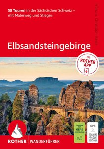 ROTHER Wanderführer Elbsandsteingebirge. 58 Touren in der Sächsischen Schweiz - mit Malerweg und Stiegen
