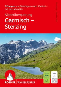 ROTHER Wanderführer Alpenüberquerung Garmisch - Sterzing. 7 Etappen von Oberbayern nach Südtirol - mit zwei Varianten