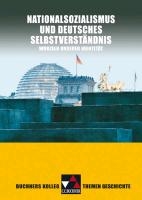 Buchners Kolleg Themen Geschichte. Nationalsozialismus und deutsches Selbstverständnis