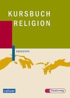 Kursbuch Religion Oberstufe. Schülerbuch