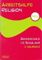 Arbeitshilfe Religion Grundschule Neu 1./2. Schuljahr 2. Halbband voorzijde