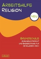 Arbeitshilfe Religion Grundschule NEU Anfangsunterricht und Basisbeiträge für die Klassen 1 bis 4 voorzijde