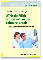 Wirtschaftlich erfolgreich in der Zahnarztpraxis