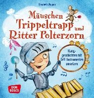 Mäuschen Trippeltrapp und Ritter Polterzorn