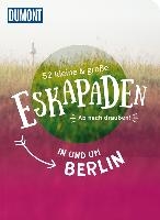 52 kleine & große Eskapaden in und um Berlin