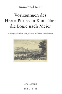 Vorlesungen des Herrn Professor Kant über die Logic nach Meier