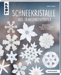Schneekristalle aus Transparentpapier (kreativ.kompakt.)