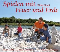 Spielen mit Feuer und Erde