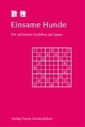 Einsame Hunde. Die schönsten Sudokus aus Japan