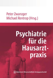 Psychiatrie und Psychotherapie für die Hausarztpraxis