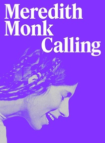 Meredith Monk: Calling