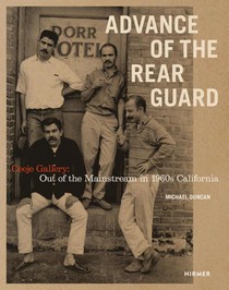 Advance of the Rear Guard: Out of the Mainstream in 1960s California voorzijde