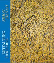 Entfaltung der Farbe - Simon Hantaï