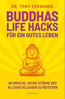 Buddhas Life Hacks für ein gutes Leben