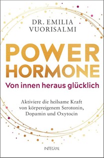Power-Hormone - Von innen heraus glücklich