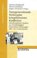 Transgenerationale Weitergabe kriegsbelasteter Kindheiten