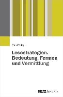 Lesestrategien. Bedeutung, Formen und Vermittlung