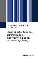 Theoretische Zugänge zur Pädagogik der frühen Kindheit