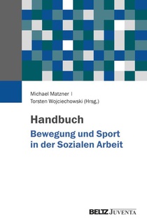 Handbuch Bewegung und Sport in der Sozialen Arbeit