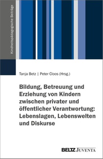 Bildung, Betreuung und Erziehung von Kindern zwischen privater und öffentlicher Verantwortung - Band 1