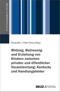 Bildung, Betreuung und Erziehung von Kindern zwischen privater und öffentlicher Verantwortung - Band 2