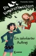 Die Vampirschwestern (Band 3) - Ein zahnharter Auftrag