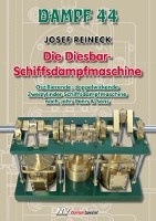 Dampf 44 - Die Diesbar-Schiffsdampfmaschine