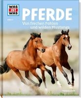 WAS IST WAS Band 27 Pferde. Von frechen Fohlen und wilden Mustangs