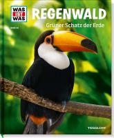 WAS IST WAS Band 90 Regenwald. Grüner Schatz der Erde