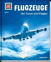 WAS IST WAS Band 10 Flugzeuge. Der Traum vom Fliegen