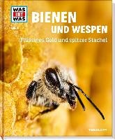 WAS IST WAS Band 19 Bienen und Wespen. Flüssiges Gold und spitzer Stachel