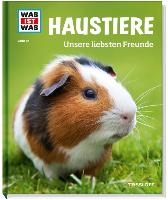 WAS IST WAS Band 72 Haustiere. Unsere liebsten Freunde