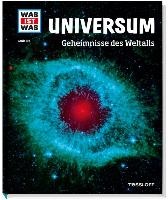 WAS IST WAS Band 102 Universum. Geheimnisse des Weltalls