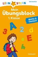 Lernstern: Mein Übungsblock 1. Klasse. Mathe & Deutsch