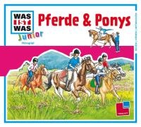 WAS IST WAS Junior Hörspiel: Pferde & Ponys