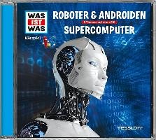 Was ist was Hörspiel-CD: Roboter & Androiden/ Supercomputer