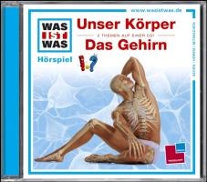 Was ist was Hörspiel-CD: Unser Körper/ Das Gehirn