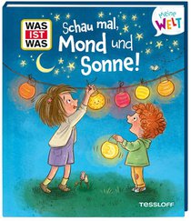 WAS IST WAS Meine Welt Band 20 Schau mal, Mond und Sonne!